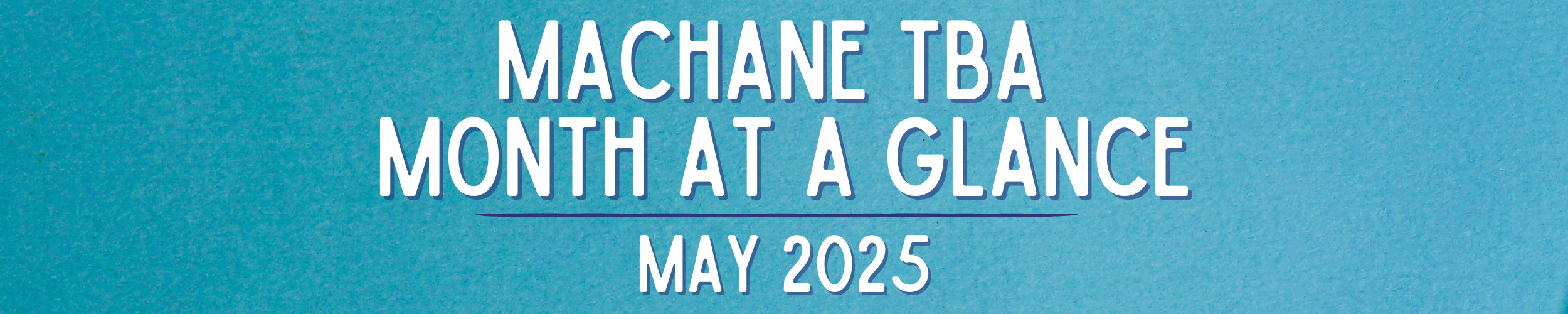 Machane TBA May 2025 Month at a Glance Machane TBA May 2025 Month at a Glance