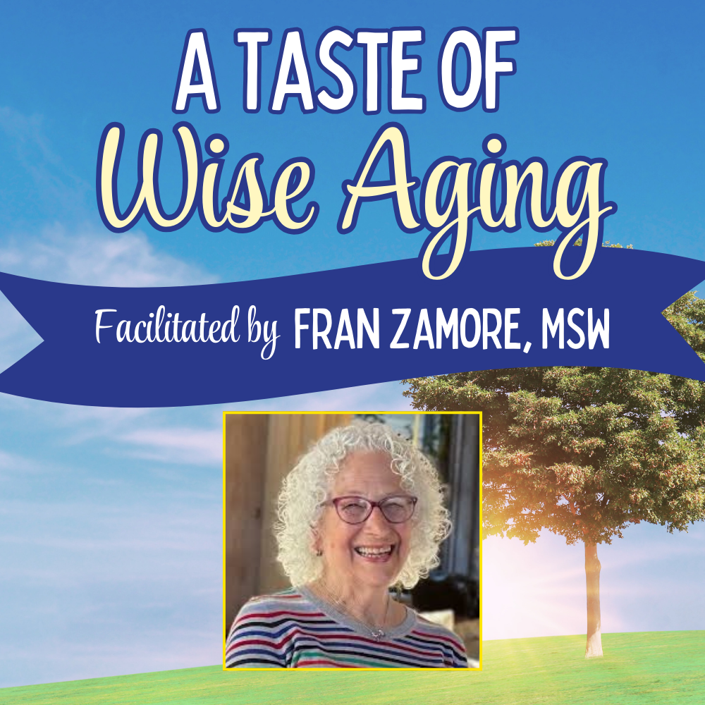 A Taste of Wise Aging with Fran Zamore, MSW