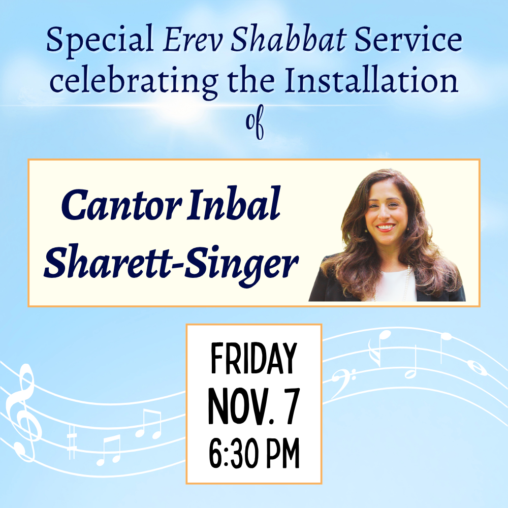 Fri, Nov. 7<br> 6:30pm Cantor Installation Service