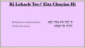 Ki Lekach Tov / Eitz Chayim Hi