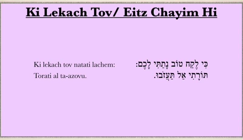 Ki Lekach Tov / Eitz Chayim Hi