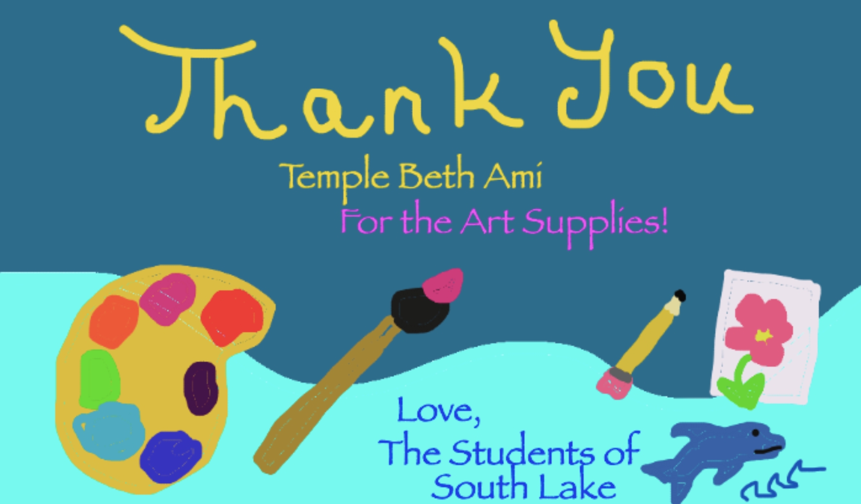 Thank you, Temple Beth Ami, for the Art Supplies! Love, The Students of South Lake