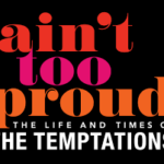 Kennedy Center Trip<br/>"Ain't Too Proud"<br/>Sun., Dec. 19 (1:30 pm matinee) Kennedy Center Trip<br/>"Ain't Too Proud"<br/>Sun., Dec. 19 (1:30 pm matinee)