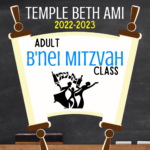 Adult B'nei Mitzvah Class 2022-2023<br/>Begins October 9