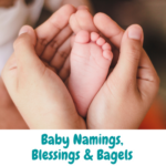 Baby Namings, Blessings & Bagels<br/>Sat., Oct. 29 (10:30 am)
