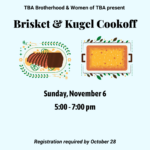 Brisket & Kugel Cookoff<br/>Sunday, Nov. 6 (5-7 pm)