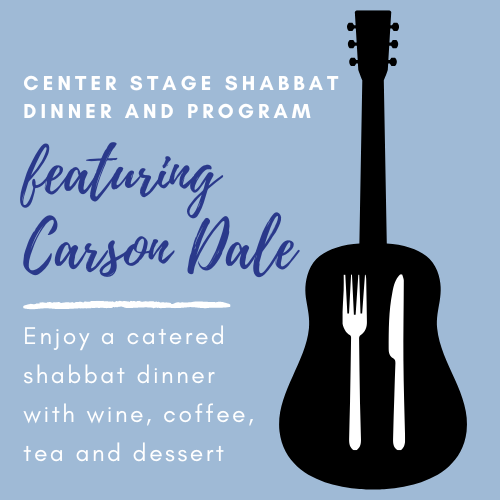 Fri. Mar. 31<br/>7:30pm Shabbat Dinner and Program Featuring Carson Dale