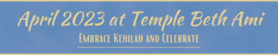 April 2023 at Temple Beth Ami