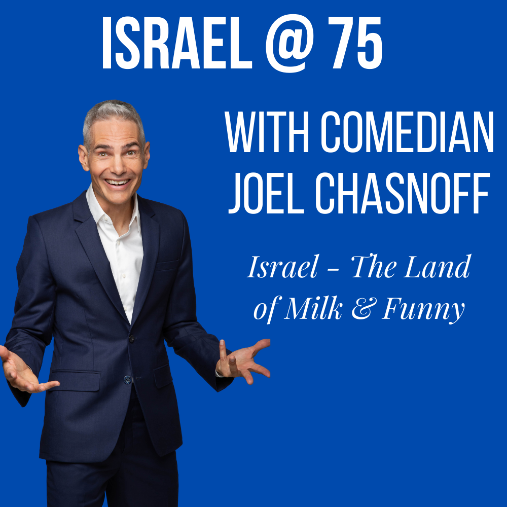 Israel @ 75 with Joel Chasnoff: Israel - The Land of Milk & Funny