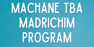 Machane TBA Madrachim Program