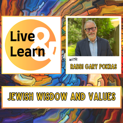 Jewish Wisdom and Values with Rabbi Pokras