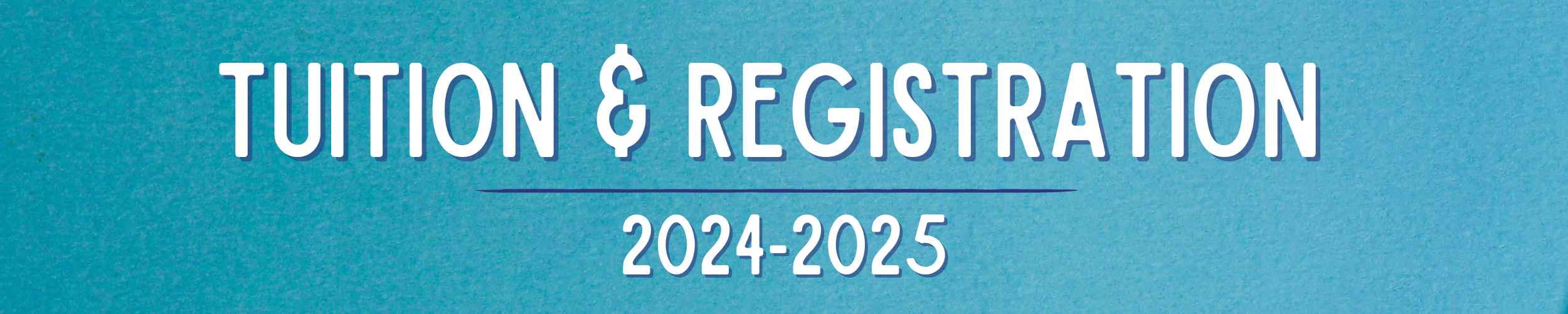 Tuition and Registration 2024-2025 button