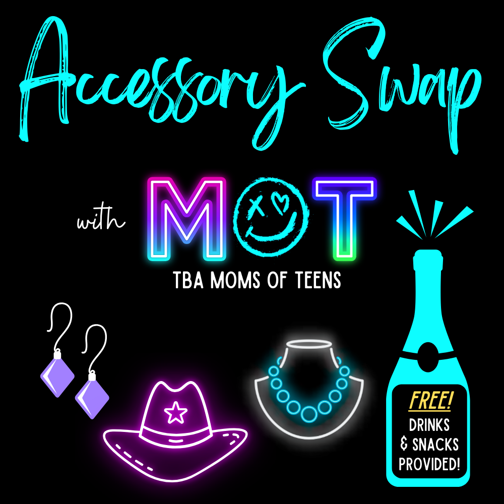 MOTs (Moms of Teens) Accessory Swap