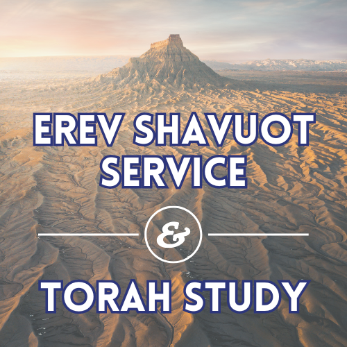 Erev Shavuot Service and tikkun leil Shavuot