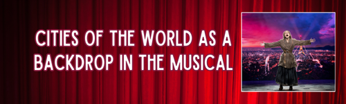 Cities of the World as a backdrop in the Musical