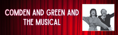 Comden and Green and the Musical