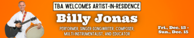 TBA Artist in Residence with Billy Jonas