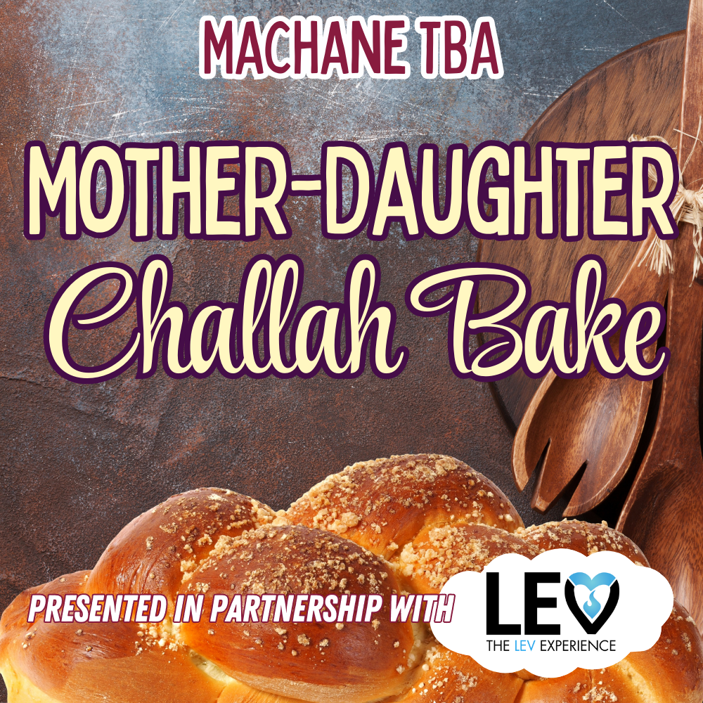 Mother Daughter Challah Bake