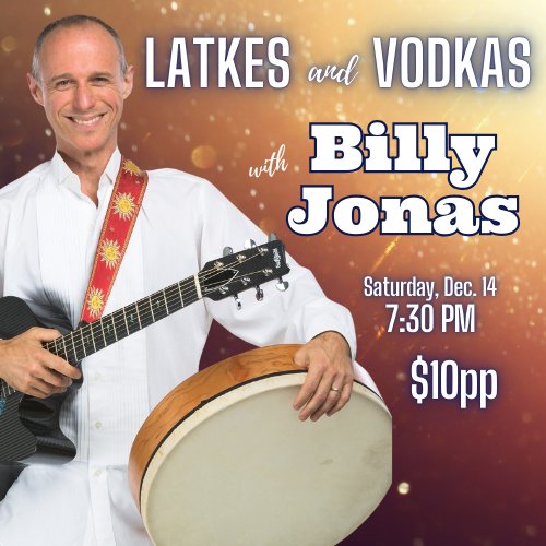 Latkes, Vodkas, and Havdalah with Billy Jonas