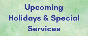 Upcoming Holidays and Specials