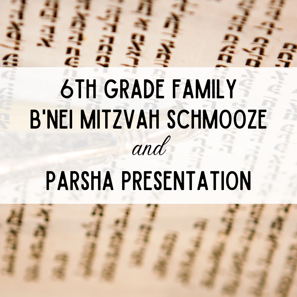 6th Gr Family B'Nei Mitzvah Schmooze & Parsha Presentation