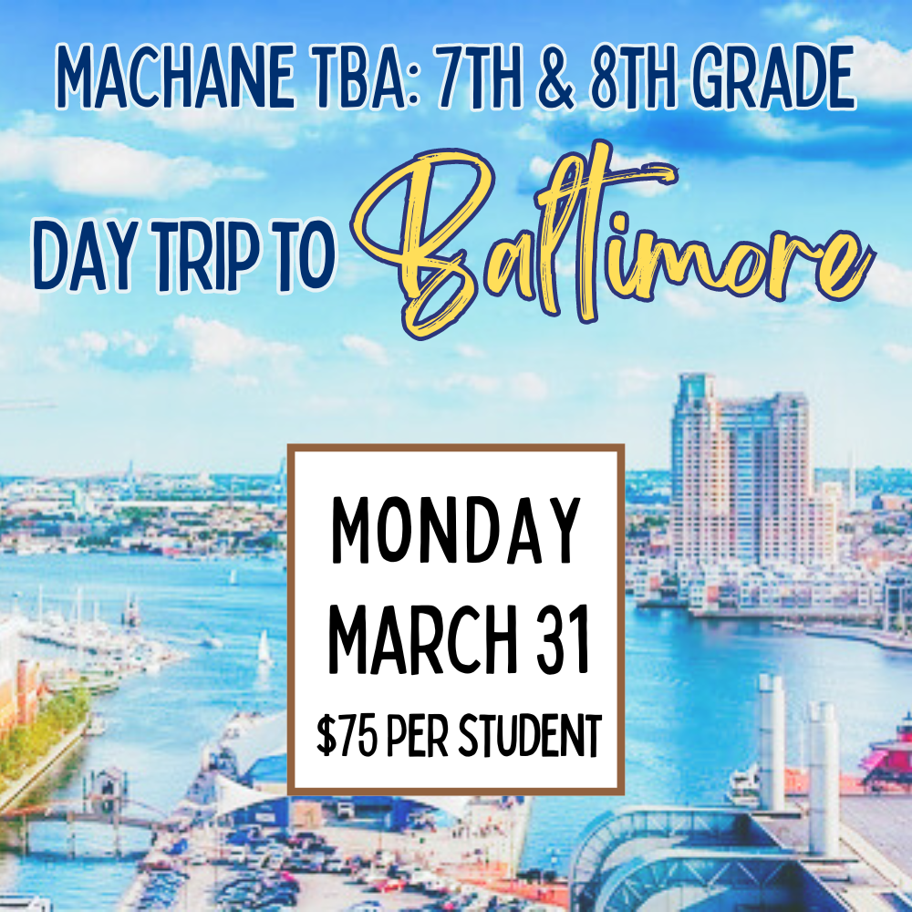 (No MCPS)
7th & 8th Grade Day Trip to Baltimore