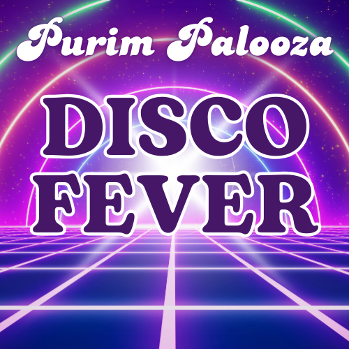 NO MACHANE TBA
Purim Palooza: Disco Fever