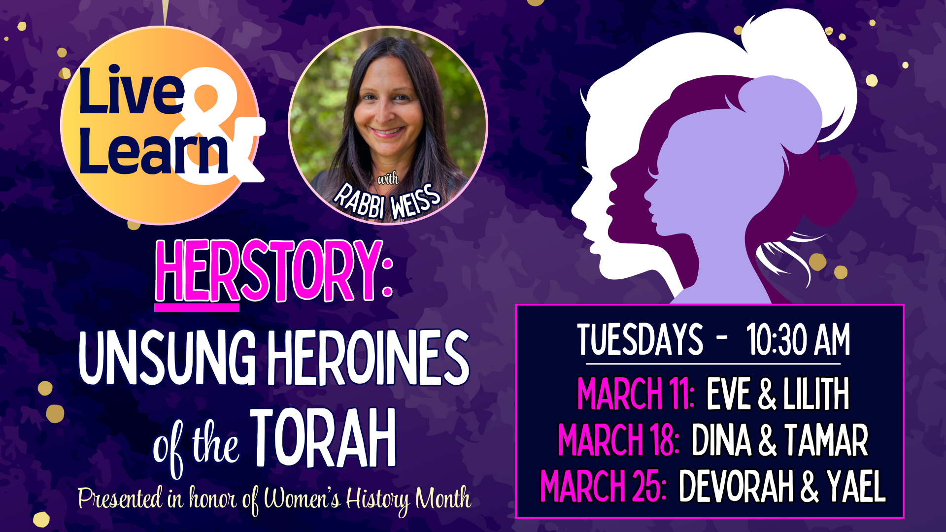 Live and Learn Rabbi Weiss - Unsung Heroines of the Torah - March 2025