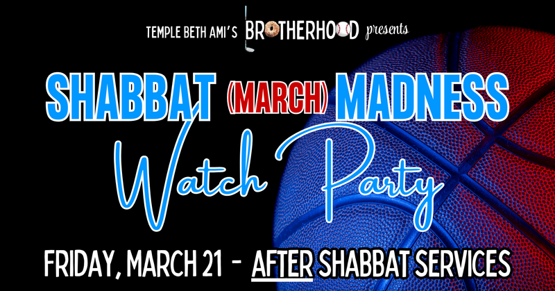 Shabbat (March) Madness Watch Party 